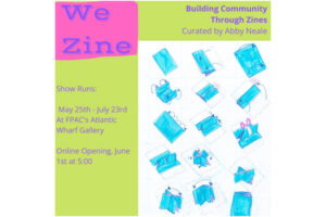 We Zine Exhibition – opens May 25